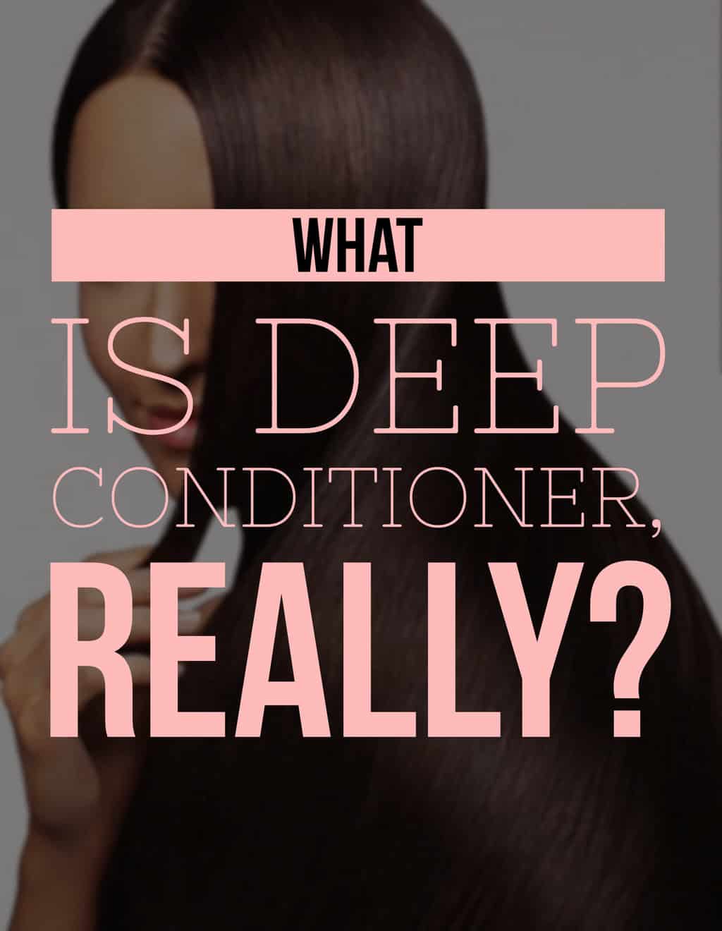 What differentiates deep conditioner from good ol' regular conditioner? Learn all about deep conditioner and how it works!
